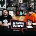 Have A Word - The Podcast-haveawordpod