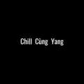 Chill Cùng Yang-chillcungyang